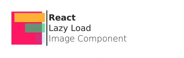 React Lazy Load Image Component - A Must have Library for React Developers